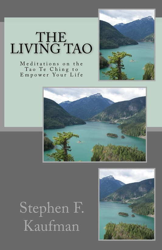 The Living Tao - Meditations on the Tao Te Ching to Empower Your Life