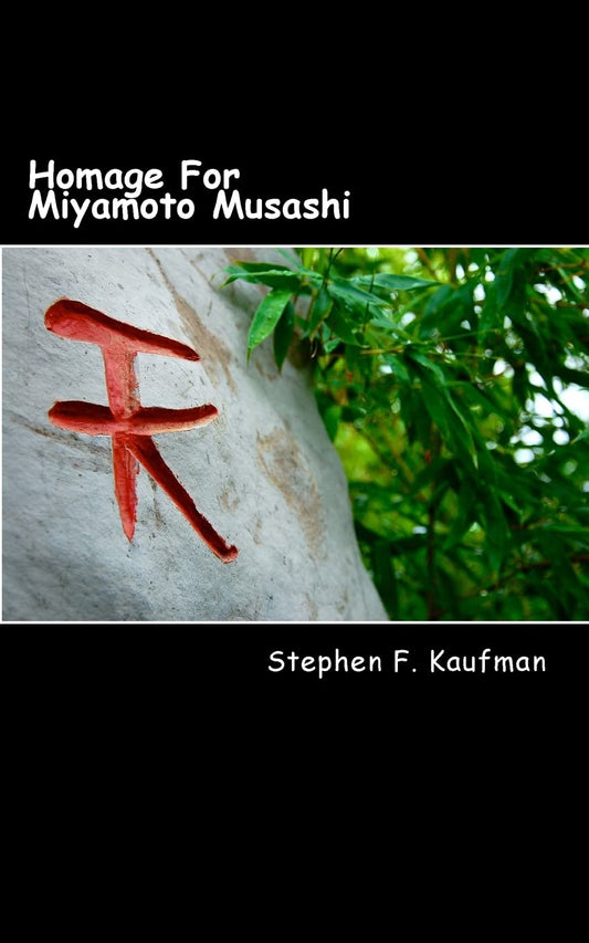 Homage for Miyamoto Musashi - One Hundred Twenty-Two Original Haiku