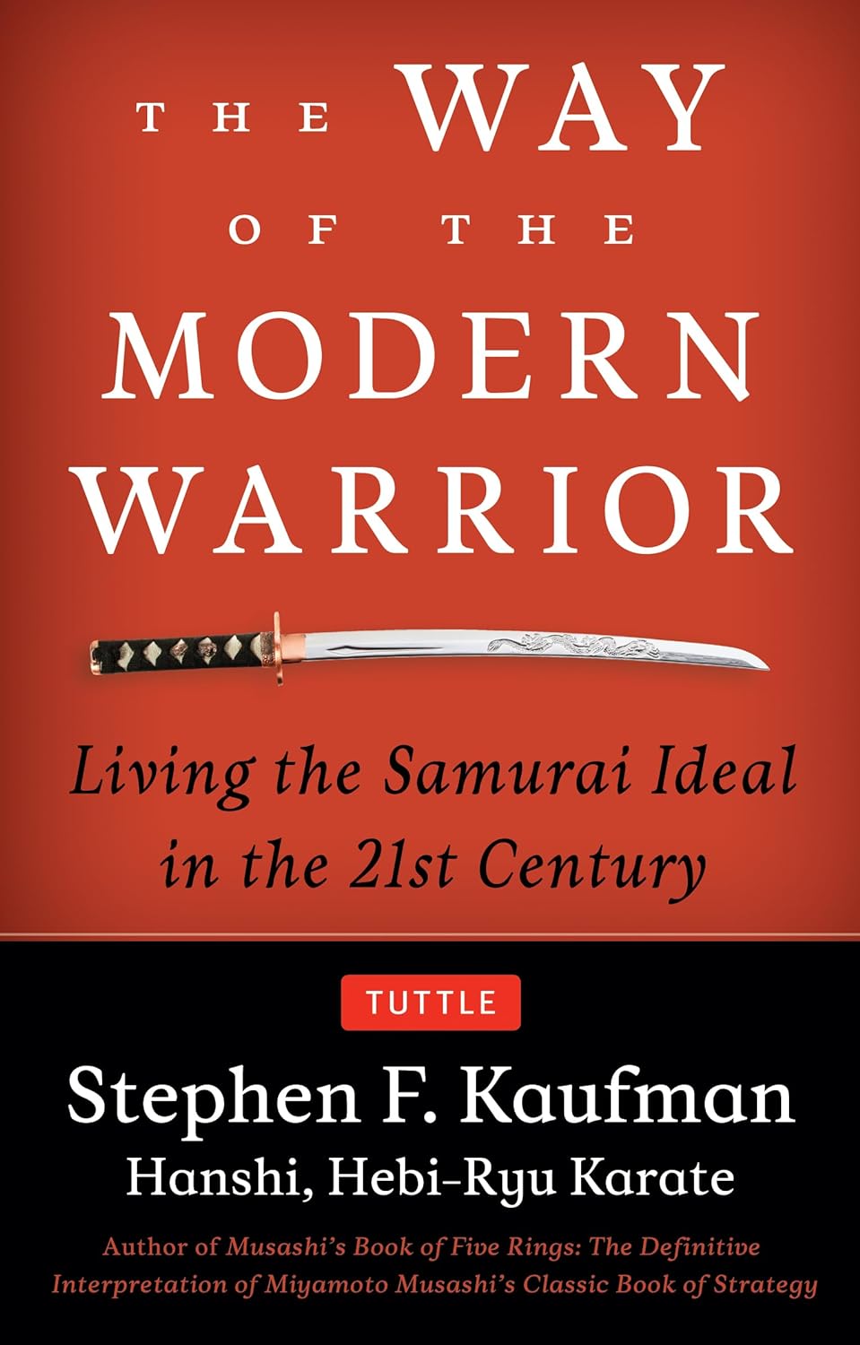 The Way of the Modern Warrior - Living the Samurai Ideal in the 21st Century