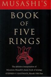 Musashi's Book of Five Rings - The Definitive Interpretation of Miyamoto Musashi's Classic Book of Strategy- Autographed