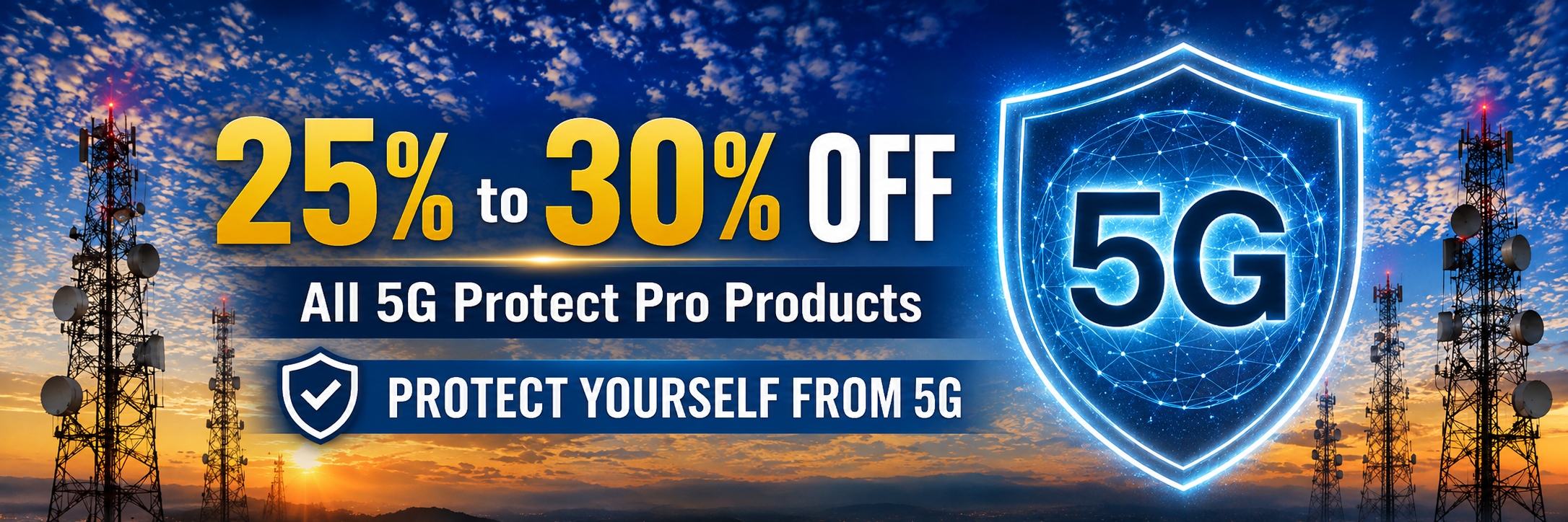 25% to 30% off all 5G Protect Pro products — protect yourself from 5G