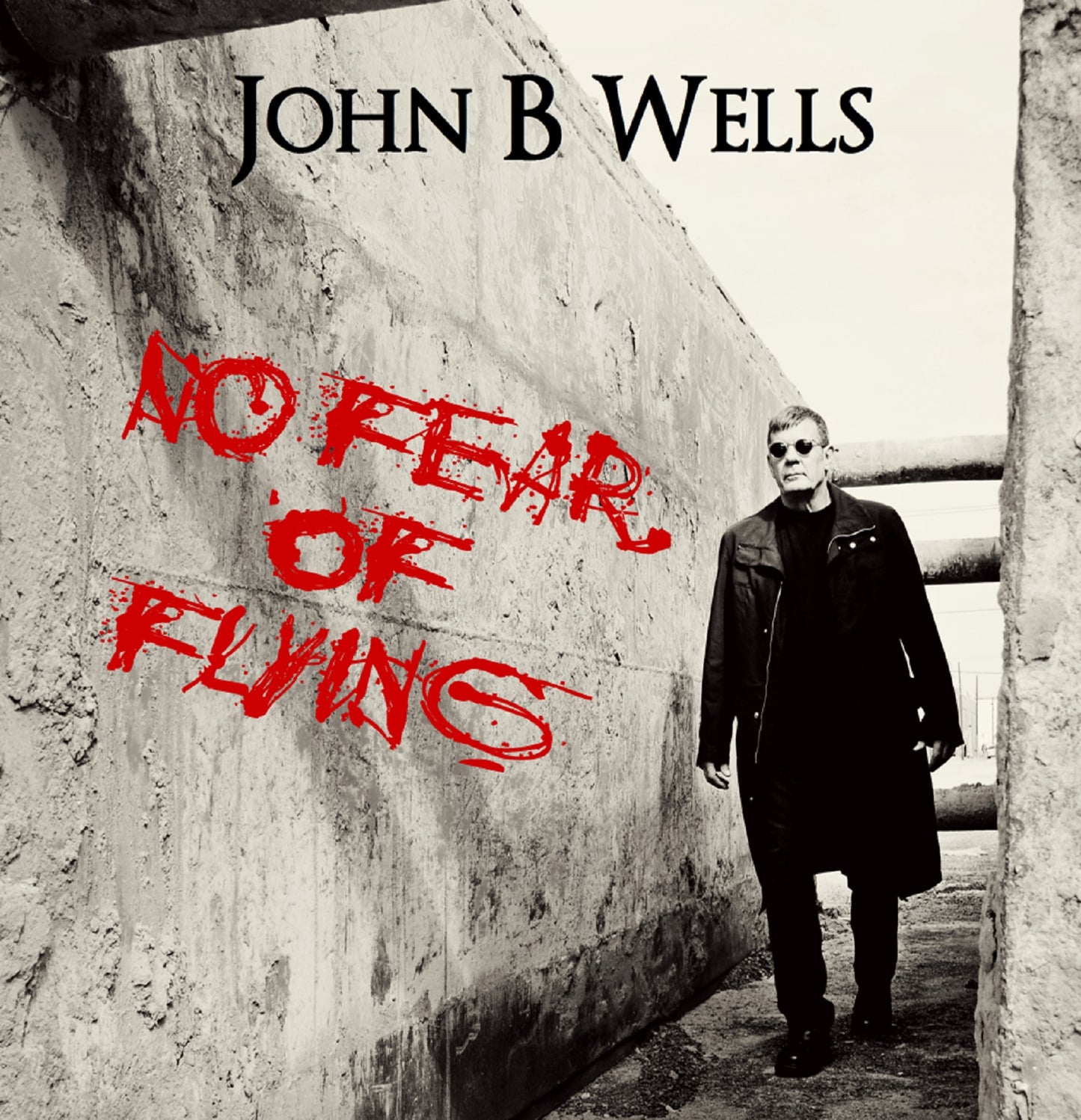 John B. Wells – No Fear of Flying